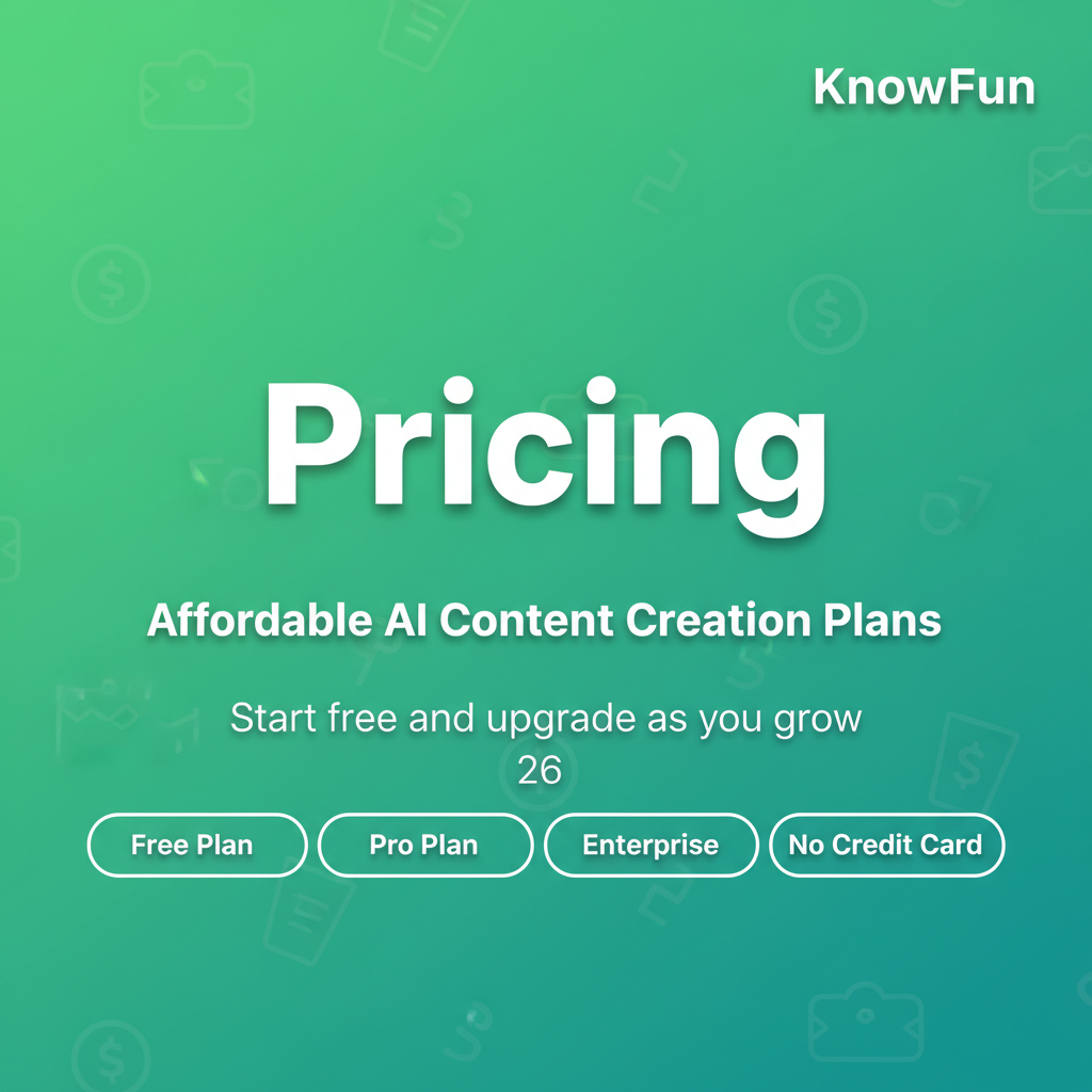 Pricing - Affordable AI Content Creation Plans | KnowFun